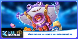 ban-ca-xeng-hon-500-loai-ca-va-boss-khung-dang-cho-san