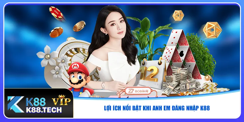 Lợi ích nổi bật khi anh em đăng nhập K88