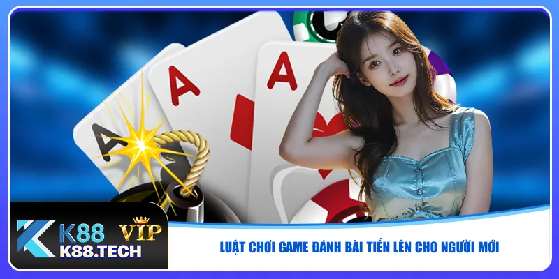 Luật chơi game đánh bài tiến lên cho người mới