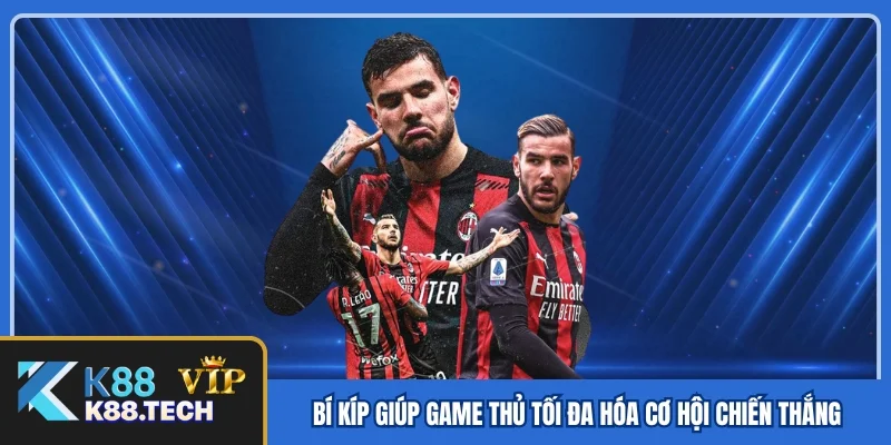 Bí kíp giúp game thủ tối đa hóa cơ hội chiến thắng