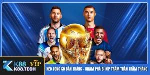 Kèo Tổng Số Bàn Thắng - Khám Phá Bí Kíp Trăm Trận Trăm Thắng