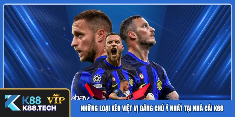 Những loại kèo việt vị đáng chú ý nhất tại nhà cái K88