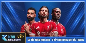 Soi Kèo Ngoại Hạng Anh - Bí Kíp Chinh Phục Mọi Đấu Trường